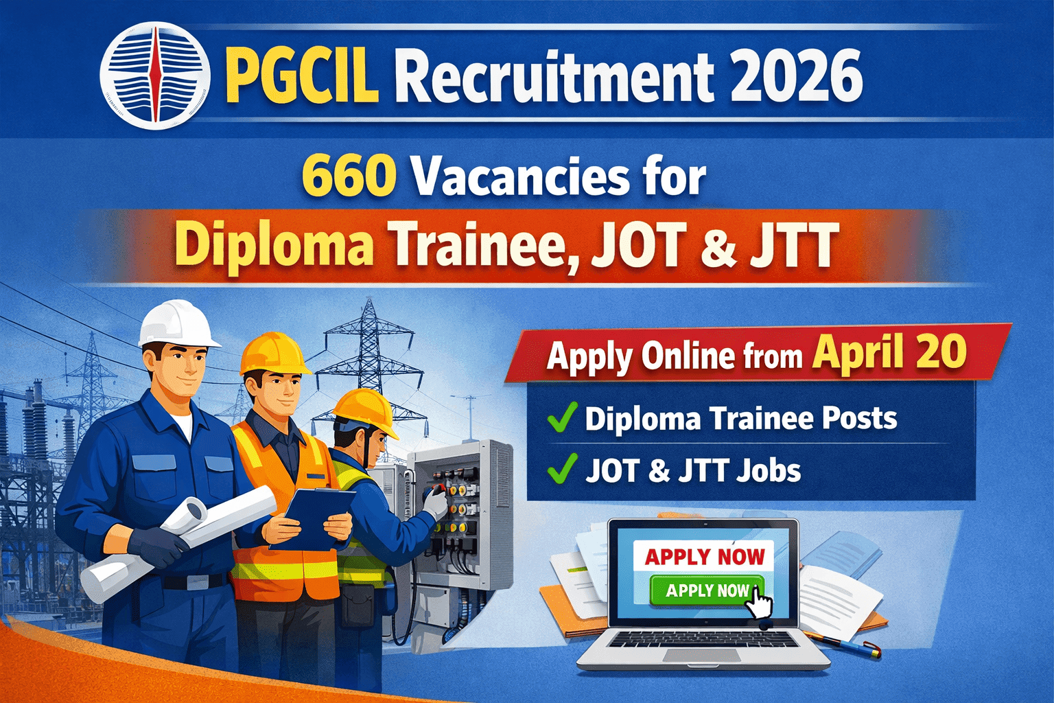 PGCIL Recruitment 2026: 660 Vacancies for Diploma Trainee, JOT & JTT — Apply Online from April 20
